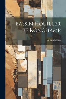 Bassin Houiller De Ronchamp - E Trautmann