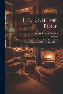 The Lighting Book - Francisco Laurent Godinex