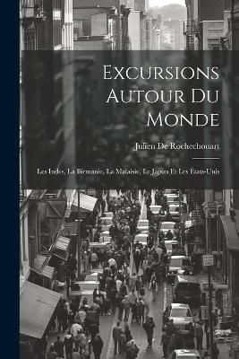 Excursions Autour Du Monde - Julien De Rochechouart