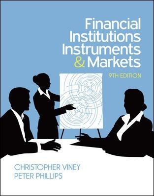 Financial Institutions, Instruments and Markets - Christopher Viney, Peter Phillips