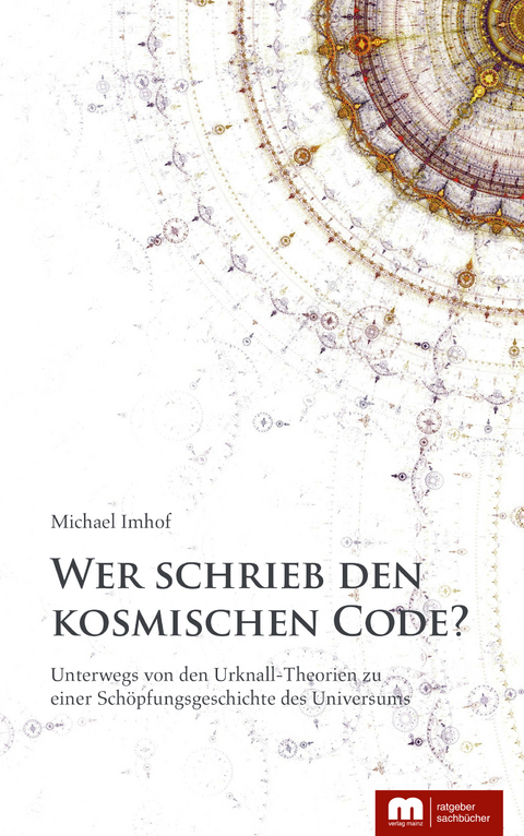 Wer schrieb den kosmischen Code? - Michael Imhof