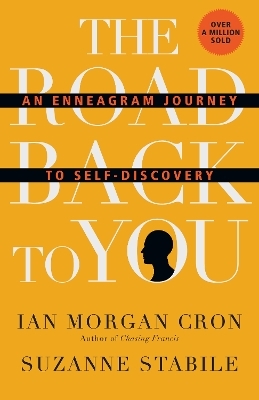 The Road Back to You – An Enneagram Journey to Self–Discovery - Ian Morgan Cron, Suzanne Stabile