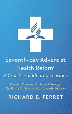 Seventh-day Adventist Health Reform - Richard B Ferret