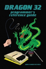 Dragon 32 Programmer's Reference Guide - Reyden, John Vander