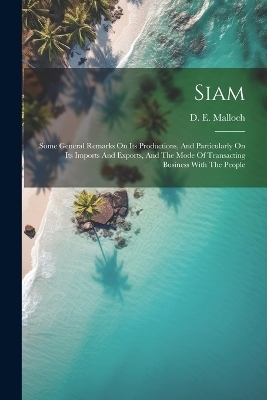 Siam - D E Malloch