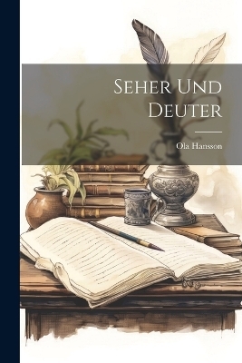 Seher Und Deuter - Ola Hansson