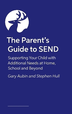 The Parent’s Guide to SEND - Gary Aubin, Stephen Hull