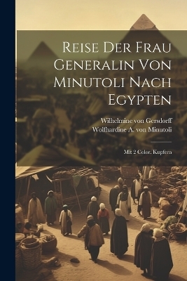Reise Der Frau Generalin Von Minutoli Nach Egypten - 