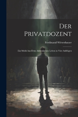 Der Privatdozent - Ferdinand Wittenbauer