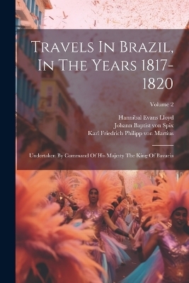 Travels In Brazil, In The Years 1817-1820 - 