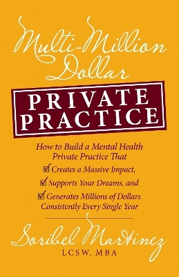 Multi-Million Dollar Private Practice - Soribel Martinez