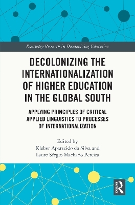 Decolonizing the Internationalization of Higher Education in the Global South - 