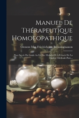 Manuel De Thérapeutique Homoeopathique - 