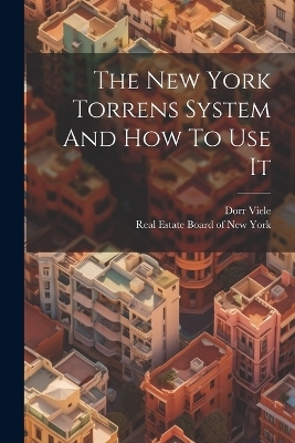 The New York Torrens System And How To Use It - Dorr Viele