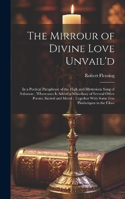 The Mirrour of Divine Love Unvail'd - 