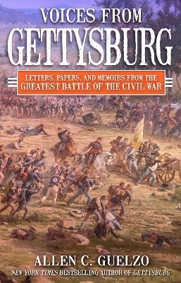 Voices from Gettysburg - Allen C. Guelzo