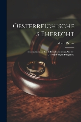 Oesterreichisches Eherecht - Eduard Rittner