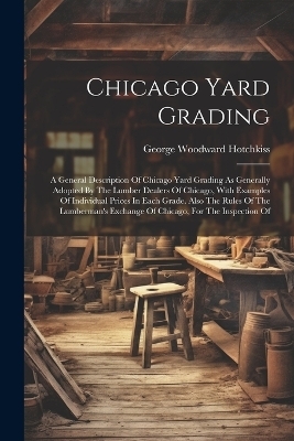 Chicago Yard Grading - George Woodward Hotchkiss