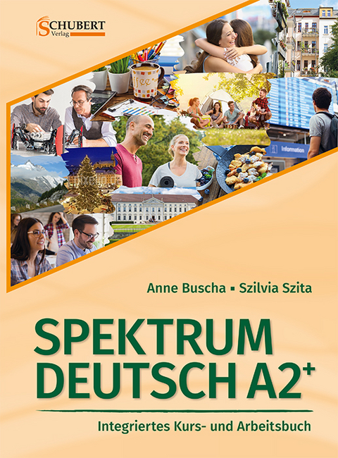 Spektrum Deutsch A2+: Integriertes Kurs- und Arbeitsbuch für Deutsch als Fremdsprache - Anne Buscha, Szilvia Szita