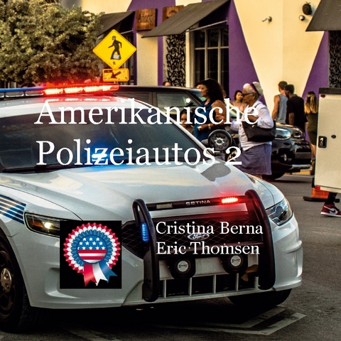 Amerikanische Polizeiautos 2 - Cristina Berna, Eric Thomsen