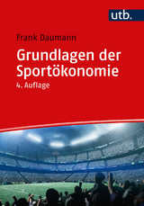 Grundlagen der Sportökonomie - Daumann, Frank