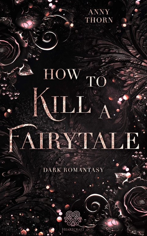 How to kill a Fairytale - Anny Thorn