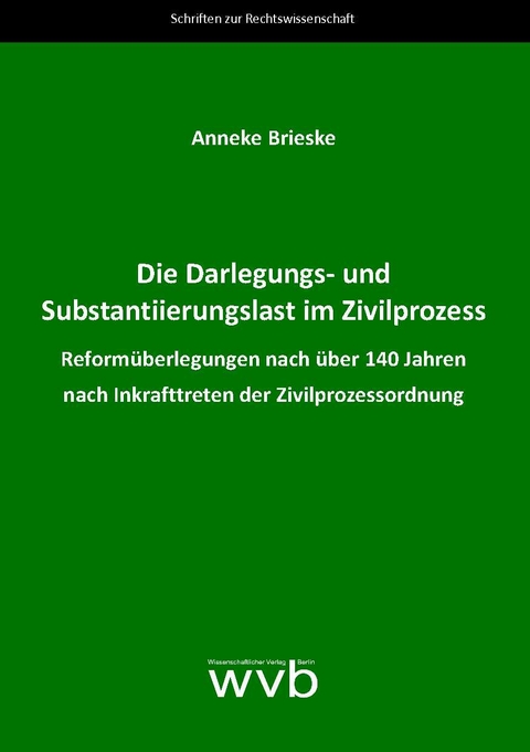 Die Darlegungs- und Substantiierungslast im Zivilprozess - Anneke Brieske