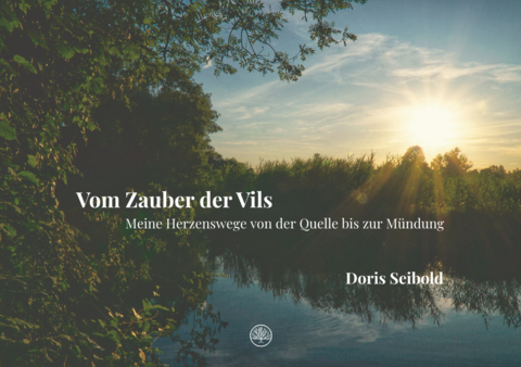 Vom Zauber der Vils - Doris Seibold