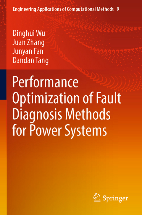 Performance Optimization of Fault Diagnosis Methods for Power Systems - Dinghui Wu, Juan Zhang, Junyan Fan, Dandan Tang