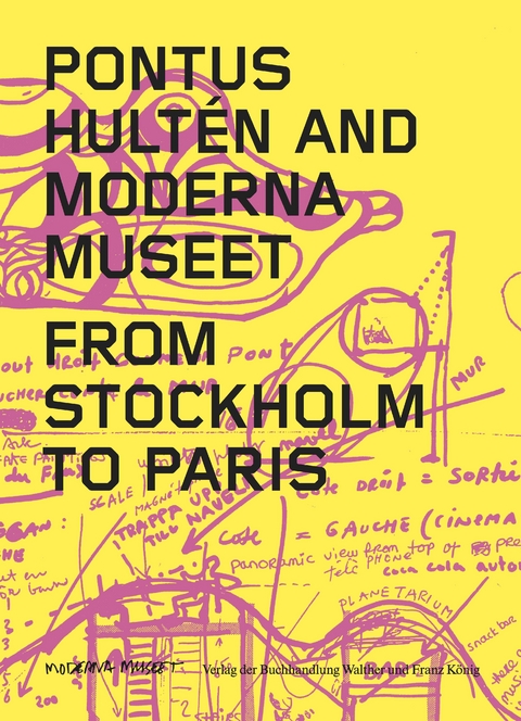 Pontus Hultén and Moderna Museet. From Stockholm to Paris - 