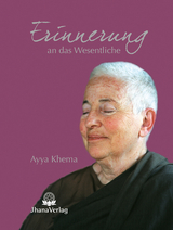 Erinnerung an das Wesentliche - Ayya Khema