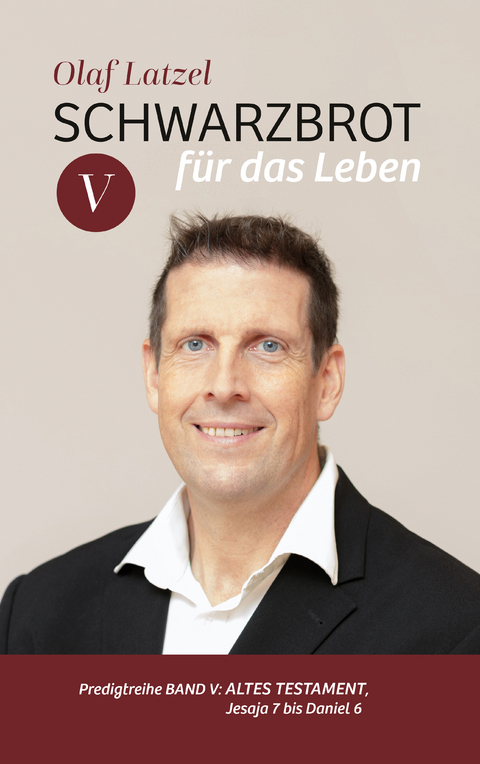 Schwarzbrot für das Leben - Olaf Latzel