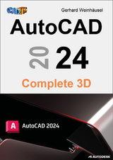 AutoCAD 2024 Complete 3D - Gerhard Weinhäusel
