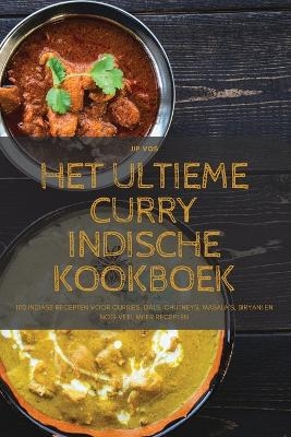 Het Ultieme Curry Indische Kookboek -  Jip Vos