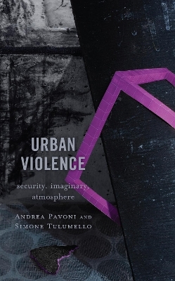 Urban Violence - Andrea Pavoni, Simone Tulumello