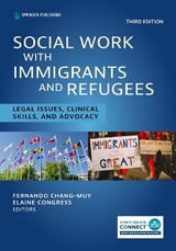 Social Work With Immigrants and Refugees - Chang-Muy, Fernando; Congress, Elaine