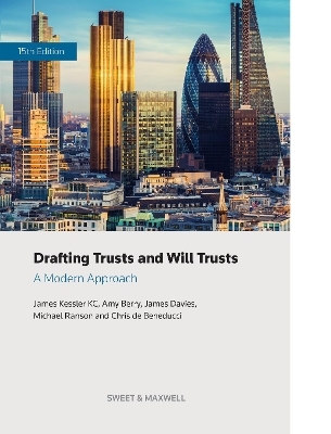 Drafting Trusts and Will Trusts - James Kessler KC, Chris de Beneducci, Michael Ranson