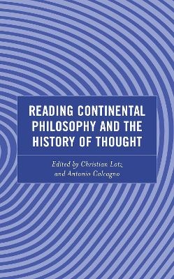 Reading Continental Philosophy and the History of Thought - 