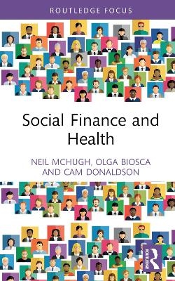 Social Finance and Health - Neil McHugh, Olga Biosca, Cam Donaldson
