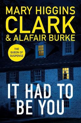 It Had To Be You - Mary Higgins-Clark, Alafair Burke