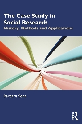 The Case Study in Social Research - Barbara Sena