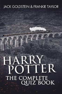 Harry Potter - The Complete Quiz Book - Jack Goldstein, Frankie Taylor