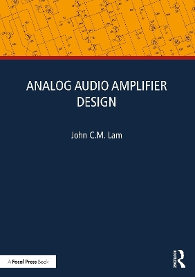 Analog Audio Amplifier Design - John C.M. Lam