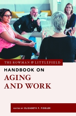 The Rowman & Littlefield Handbook on Aging and Work - 