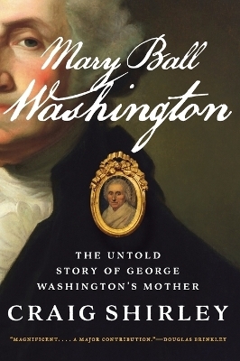 Mary Ball Washington - Craig Shirley