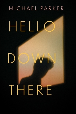 Hello Down There - Michael Parker