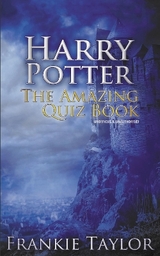 Harry Potter - The Amazing Quiz Book - Taylor, Frankie