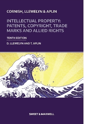 Intellectual Property: Patents, Copyrights, Trademarks & Allied Rights - Professor David Llewelyn, Professor Tanya Aplin