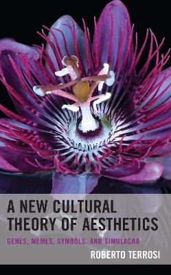 A New Cultural Theory of Aesthetics - Roberto Terrosi