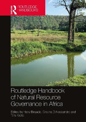 Routledge Handbook of Natural Resource Governance in Africa - 